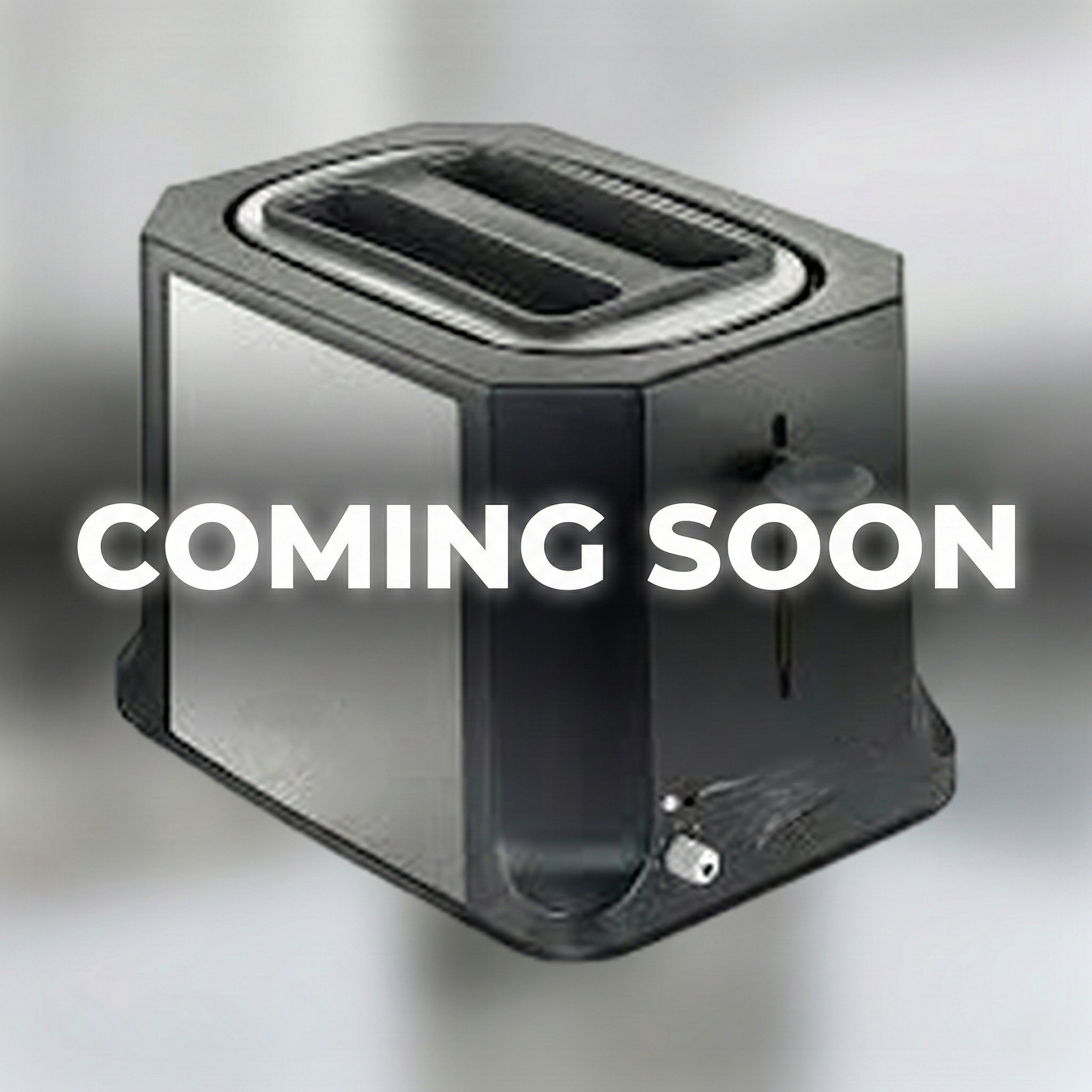 Toaster - Coming Soon